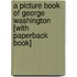 A Picture Book of George Washington [With Paperback Book]