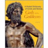 A Pocket Dictionary of Greek and Roman Gods and Goddesses by Richard Woff