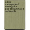 A Risk Management Strategy For Pcb-contaminated Sediments by Subcommittee National Research Council