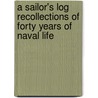 A Sailor's Log Recollections Of Forty Years Of Naval Life door Robley D. Evans