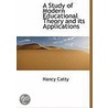 A Study Of Modern Educational Theory And Its Applications by Nancy Catty