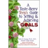 A Taste-Berry Teen's Guide to Setting and Achieving Goals door Jennifer Leigh Youngs