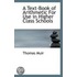 A Text-Book Of Arithmetic For Use In Higher Class Schools