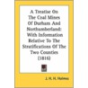 A Treatise on the Coal Mines of Durham and Northumberland door J.H.H. Holmes