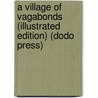 A Village Of Vagabonds (Illustrated Edition) (Dodo Press) door Frank Berkeley Smith