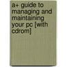 A+ Guide To Managing And Maintaining Your Pc [with Cdrom] door Jean Andrews