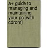 A+ Guide To Managing And Maintaining Your Pc [with Cdrom] by Jean Andrews