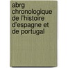 Abrg Chronologique de L'Histoire D'Espagne Et de Portugal door Charles-Jean-F.H. Nault