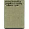 Address To The Royal Geographical Society Of London, 1869 door Roderick Impey Murchison
