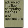 Advanced Intelligent Computing. Theories And Applications by Unknown