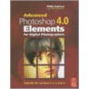 Advanced Photoshop Elements 4.0 for Digital Photographers door Philip Andrews