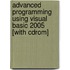 Advanced Programming Using Visual Basic 2005 [with Cdrom]