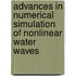 Advances In Numerical Simulation Of Nonlinear Water Waves
