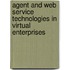 Agent And Web Service Technologies In Virtual Enterprises