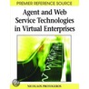 Agent And Web Service Technologies In Virtual Enterprises door Nicolaos Protogeros