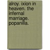 Alroy. Ixion in Heaven. the Infernal Marriage. Popanilla. door Right Honorable B. Disraeli