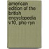 American Edition Of The British Encyclopedia V10, Pho-ryn