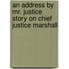An Address By Mr. Justice Story On Chief Justice Marshall door Joseph Story