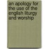 An Apology For The Use Of The English Liturgy And Worship