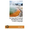 An Easy And Practical Introduction To The French Language door John Haas