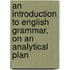 An Introduction To English Grammar, On An Analytical Plan
