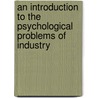 An Introduction To The Psychological Problems Of Industry door Frank Watts