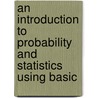 An Introduction to Probability and Statistics Using Basic door Richard A. Groeneveld