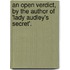 An Open Verdict, By The Author Of 'Lady Audley's Secret'.