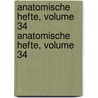 Anatomische Hefte, Volume 34 Anatomische Hefte, Volume 34 by Springerlink