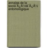 Annales De La Sociã¯Â¿Â½Tã¯Â¿Â½ Entomologique door . Anonymous