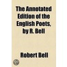 Annotated Edition Of The English Poets, By R. Bell (1855) door Robert Bell
