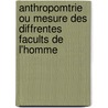 Anthropomtrie Ou Mesure Des Diffrentes Facults de L'Homme door Adolphe Quételet