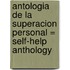 Antologia de La Superacion Personal = Self-Help Anthology