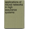 Applications Of Neural Networks In High Assurance Systems by Unknown
