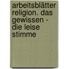 Arbeitsblätter Religion. Das Gewissen - die leise Stimme by Manfred Hausler