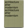 Architecture After Modernism Architecture After Modernism door Diane Ghirardo