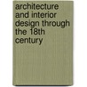 Architecture And Interior Design Through The 18th Century door Curt Sherman