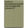 Archiv Fr Sozialwissenschaft Und Sozialpolitik, Volume 21 door Werner Sombart