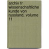 Archiv Fr Wissenschaftliche Kunde Von Russland, Volume 11 by Adolph Erman