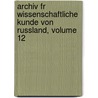 Archiv Fr Wissenschaftliche Kunde Von Russland, Volume 12 door Adolph Erman