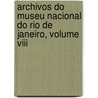 Archivos Do Museu Nacional Do Rio De Janeiro, Volume Viii door Museu Nacional (Brazil)