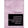 Aristotelis Ethicorum Nicomacheorum Libri Decem, Volume I door Aristoteles