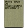 Artillerie-, Panzer- und Luftabwehrsysteme der Bundeswehr by Karl Anweiler