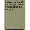 Bsava Manual Of Canine And Feline Musculoskeletal Imaging door Robert M. Kirberger