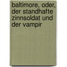 Baltimore, oder, der standhafte Zinnsoldat und der Vampir door Mike Mignola