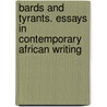 Bards And Tyrants. Essays In Contemporary African Writing door Chin Ce