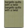Bargello Quilts with a Twist Bargello Quilts with a Twist door Maggie Ball