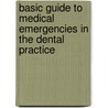 Basic Guide To Medical Emergencies In The Dental Practice door Philip Jevon