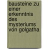 Bausteine zu einer Erkenntnis des Mysteriums von Golgatha by Rudolf Steiner