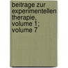Beitrage Zur Experimentellen Therapie, Volume 1; Volume 7 door Anonymous Anonymous